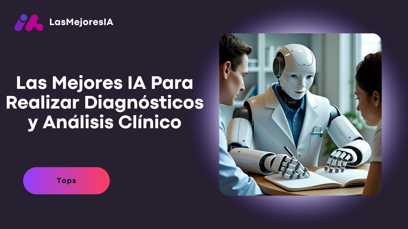 Las Mejores IA Para Realizar Diagnósticos y Análisis clínico